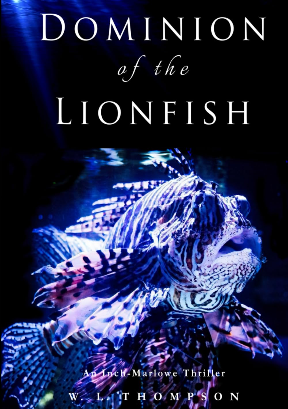 Dominion of the Lionfish: An Inch-Marlowe Thriller