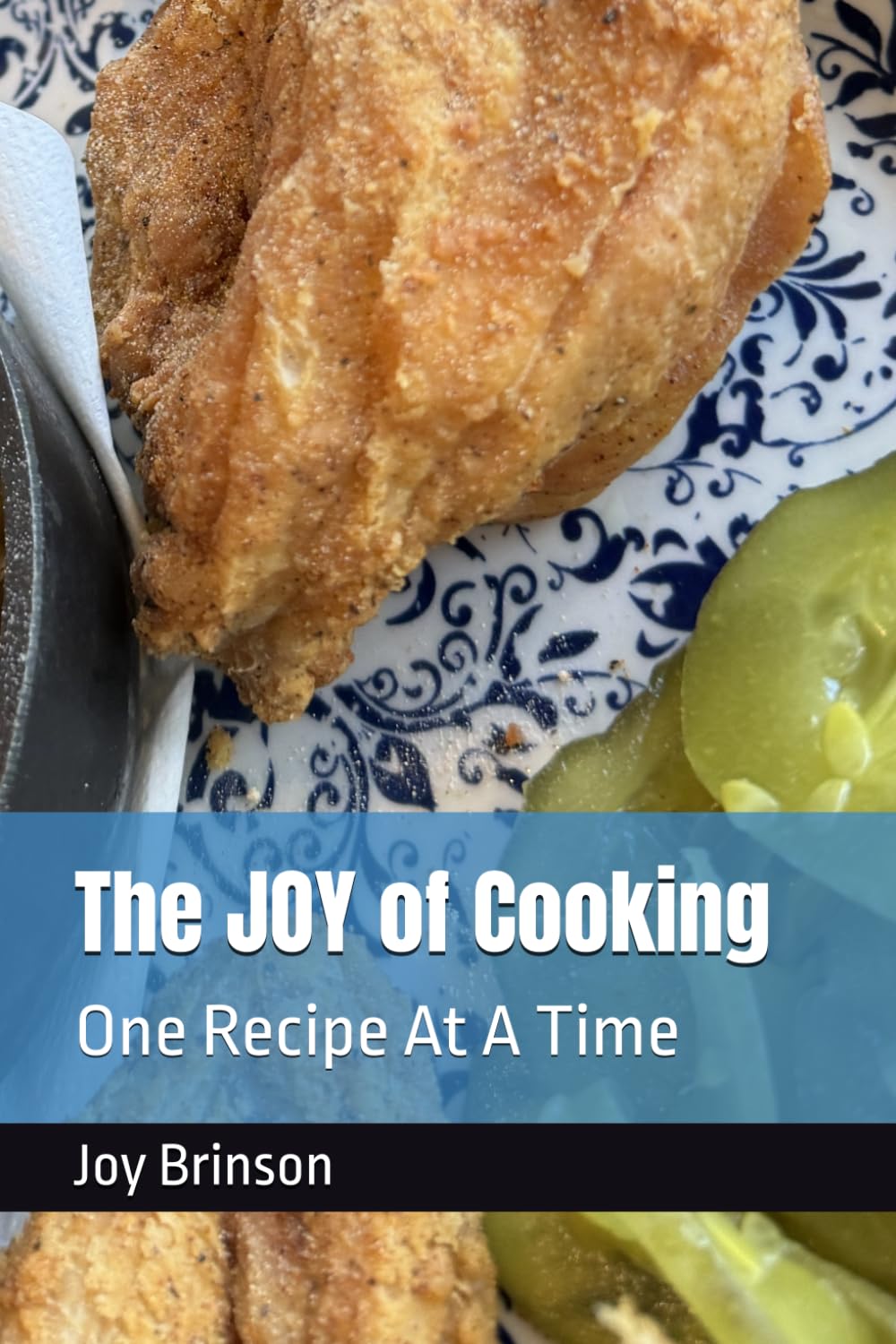 The JOY of Cooking: One Recipe At A Time: 1 (The Joy of Cooking series 1 Mac n Cheese)