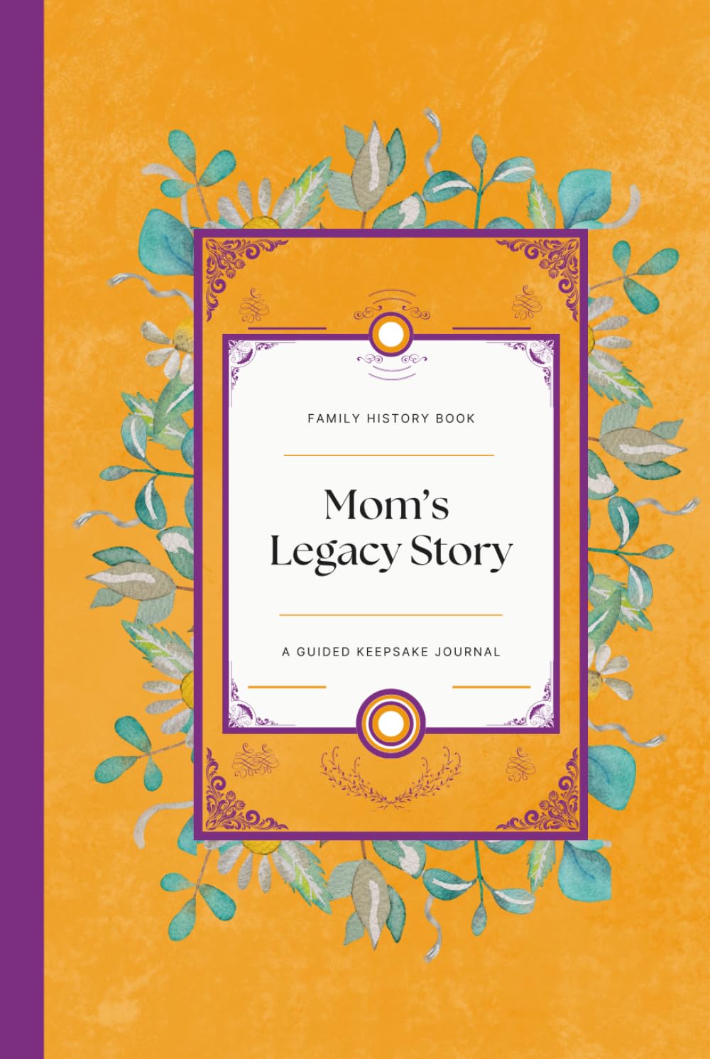 Mom's Legacy Story: A Guided Keepsake Journal | Family History Book You Fill In To Record Memories, Thoughts, Reflections, and Musings (Heirloom Books (Family Legacy Gifts))