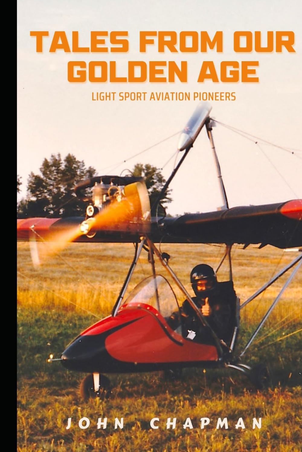 Tales From Our Golden Age: Light Sport Aviation Pioneers      Paperback – March 17, 2025