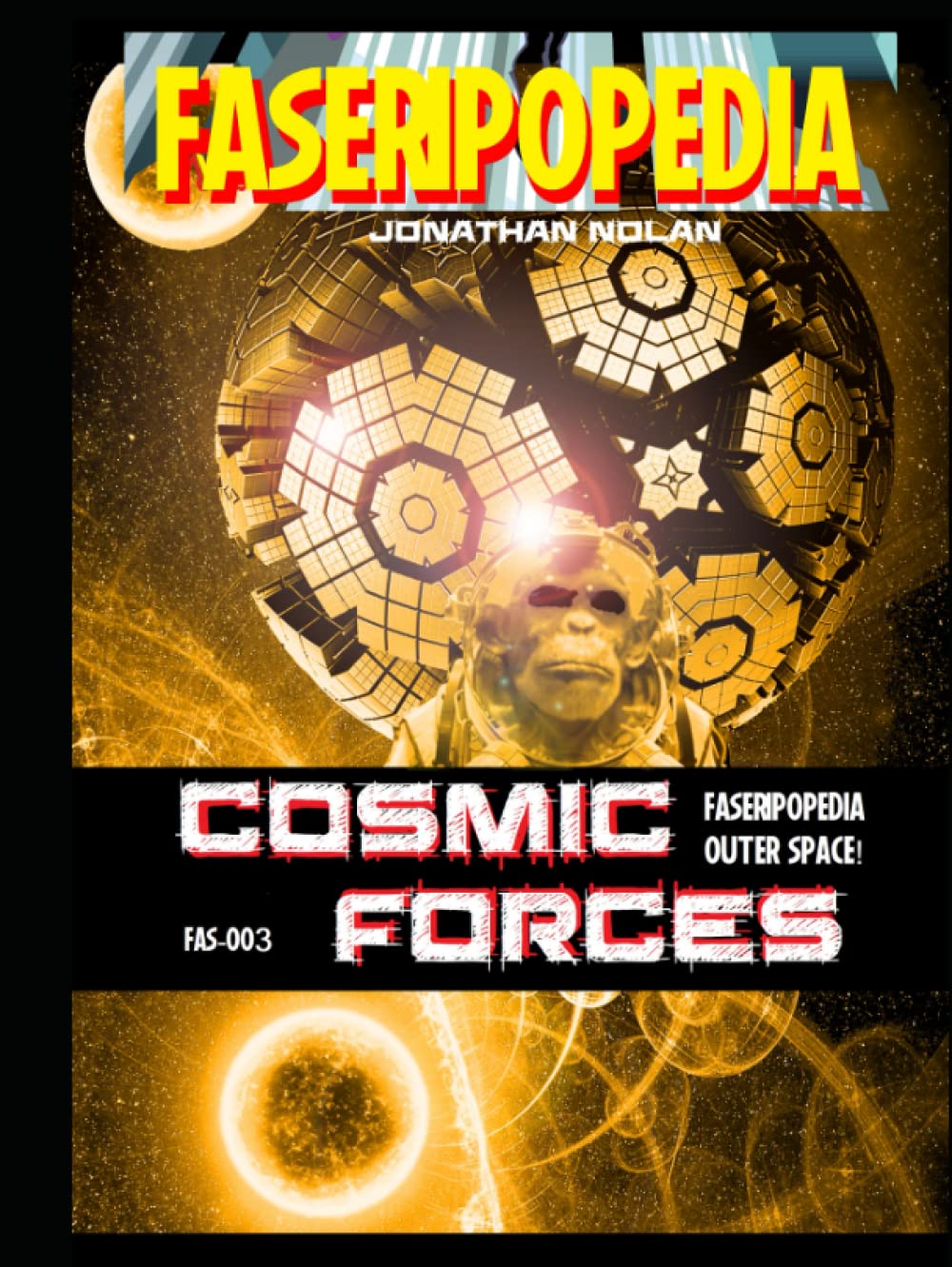 COSMIC FORCES: Outer Space sourcebook for FASERIPopedia!      Hardcover – February 28, 2023
