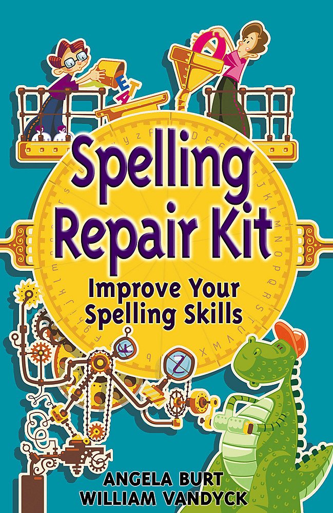 Spelling Repair Kit Improve Your Spelling Skills Burt, Angela