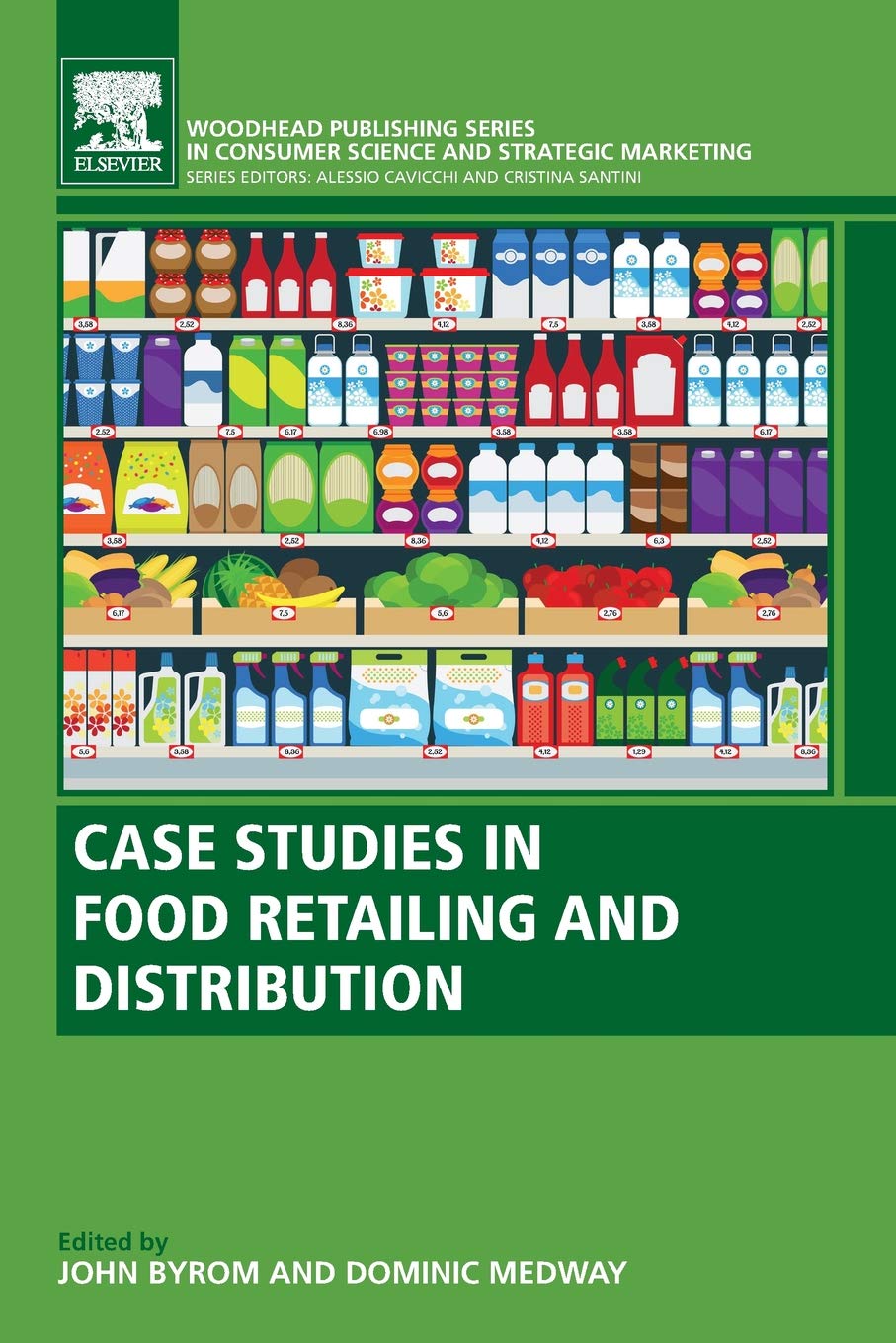 Case Studies in Food Retailing and Distribution (Woodhead Publishing Series in Consumer Science and Strategic Marketing)