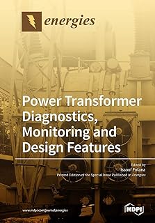 Power Transformer Diagnostics, Monitoring and Design Features
