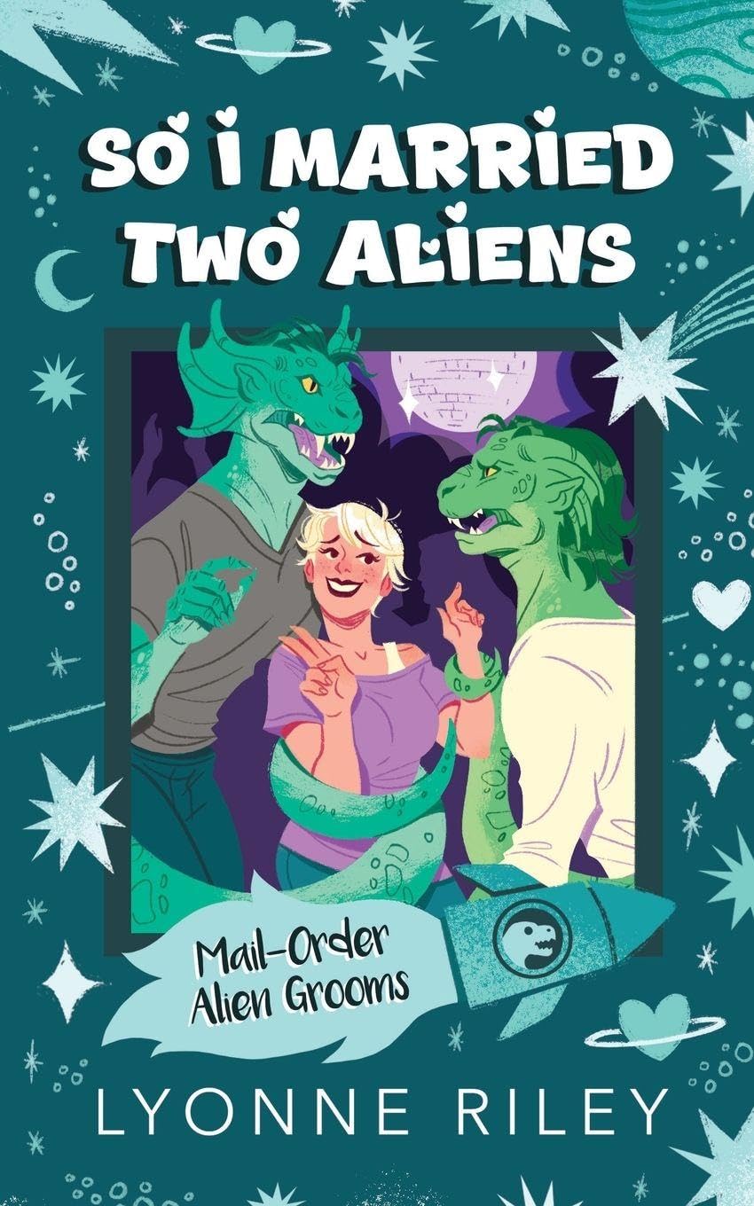 So I Married Two Aliens: 2 (Mail-Order Alien Grooms)
