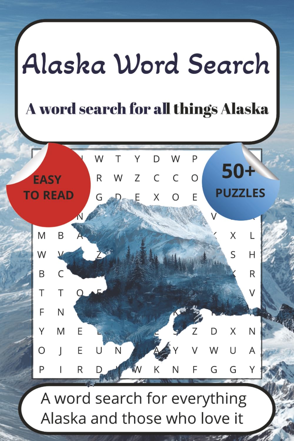 Alaska Word Search: Word searches with easy to read print about Alaska, Things Alaskans love, things Alaskans do, and more. {6x9 inches, 110 pages] ... for vacation, holiday’s, Birthday’s, and more