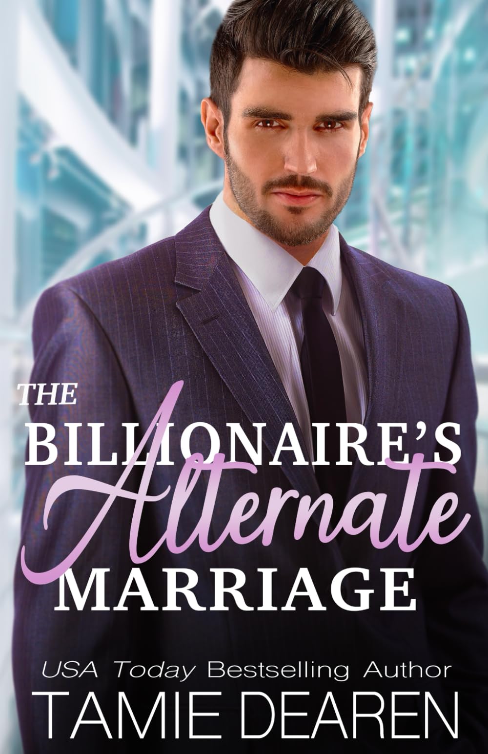 The Billionaire's Alternate Marriage (The Limitless Sweet Billionaire Romance Series)