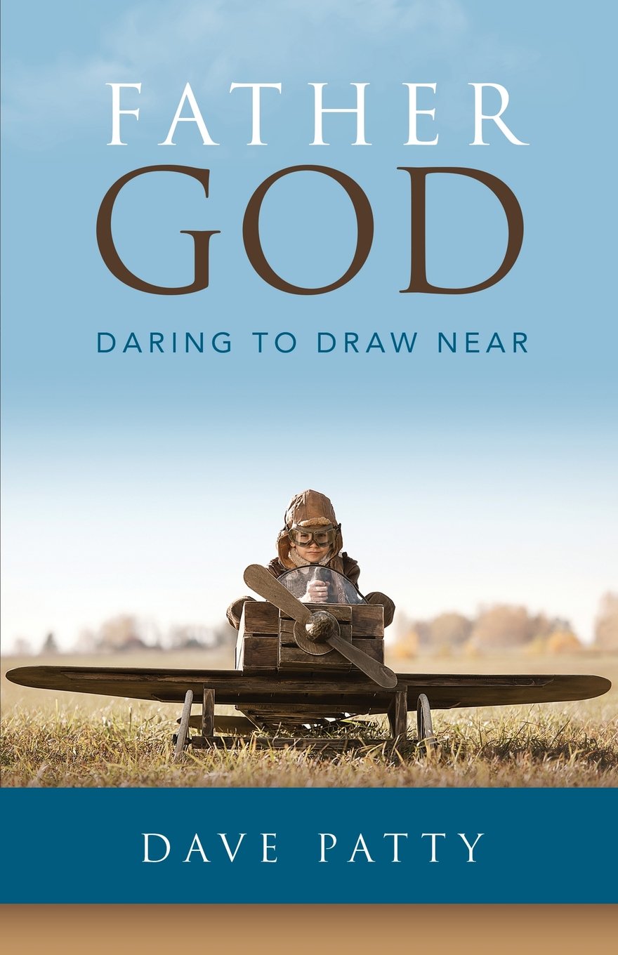 Father God: Daring to Draw Near