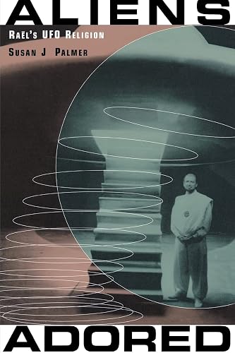 Aliens Adored: Rael's UFO Religion