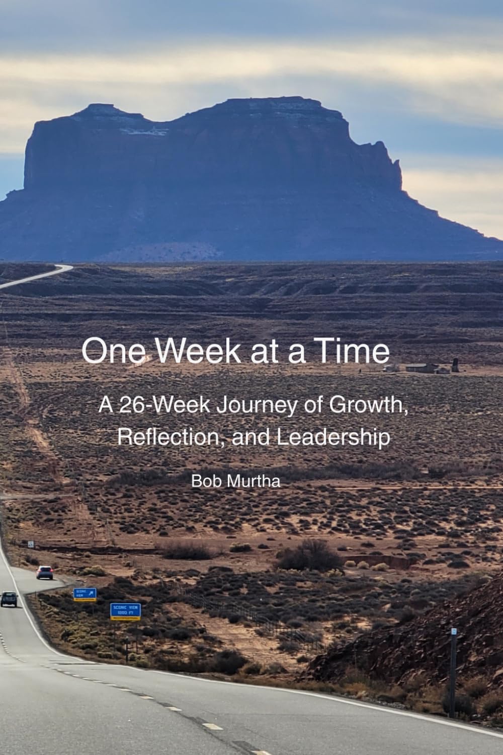 One Week at a Time: A 26-Week Journey of Growth, Reflection, and Leadership