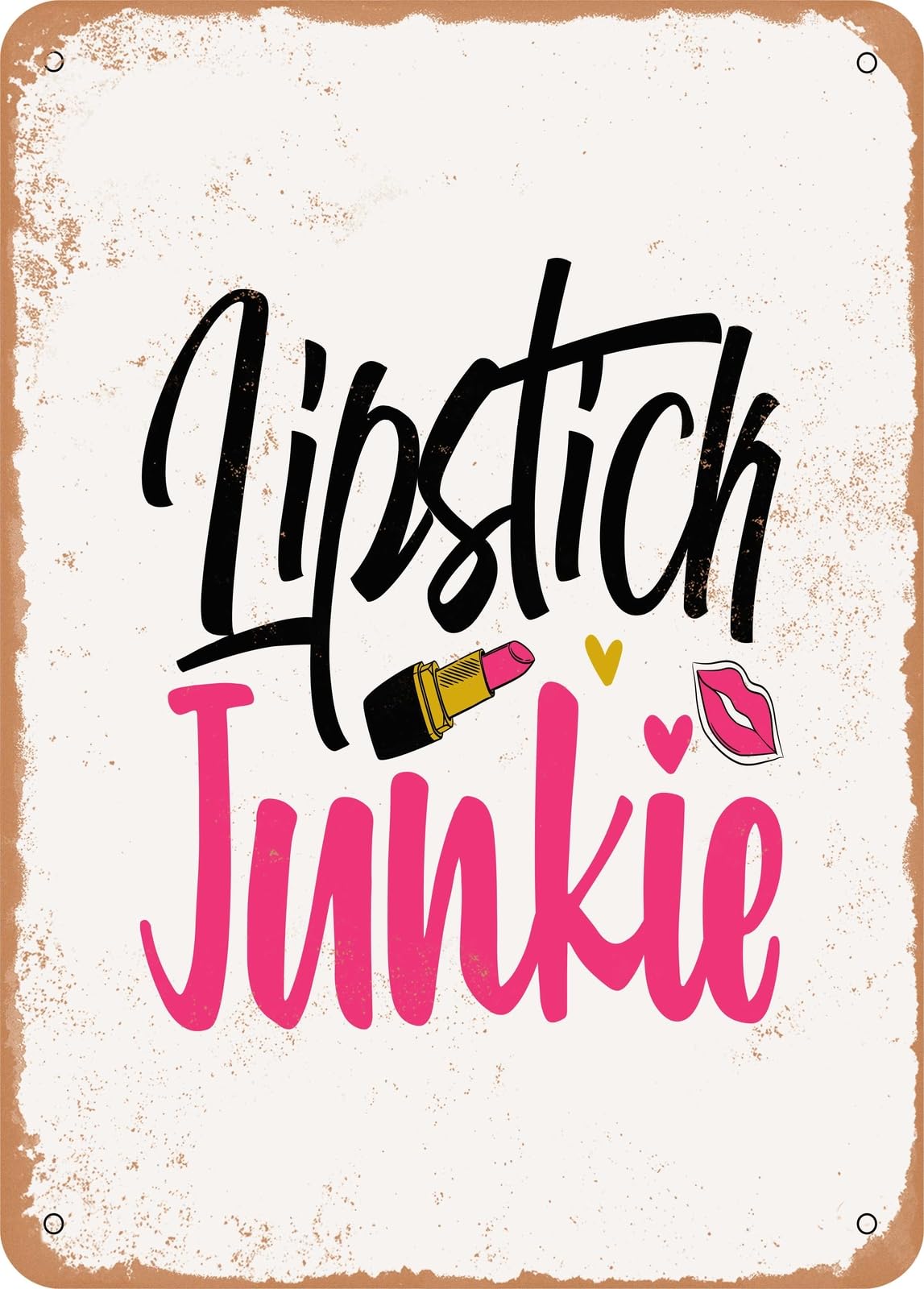 Miaomansenstore Metal Sign - Lipstick Junkie - Vintage Rusty Look Home Decor