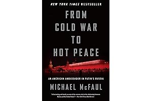 From Cold War to Hot Peace: An American Ambassador in Putin's Russia
