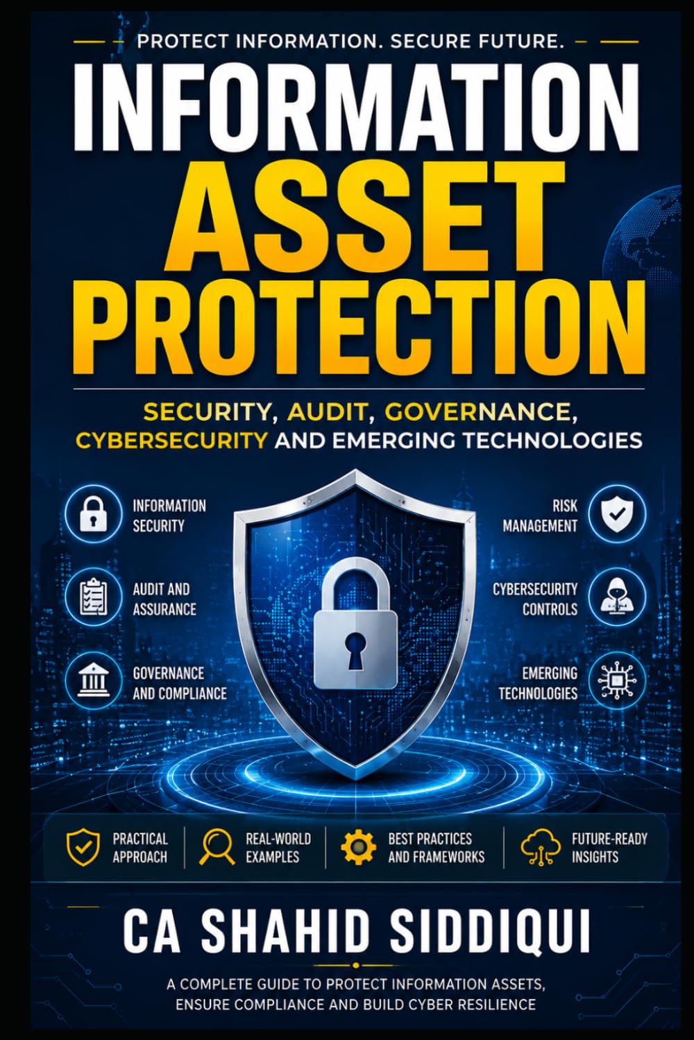 Information Asset Protection: Security, Audit, Governance, Cybersecurity and Emerging Technologies