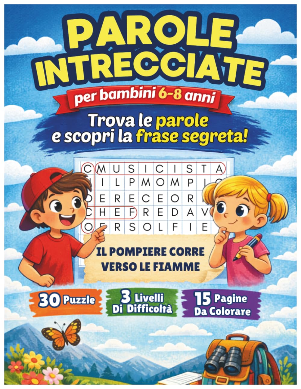 Parole Intrecciate per bambini 6-8 anni: 30 puzzle con frase segreta da scoprire, 3 livelli di difficoltà e 15 pagine da colorare