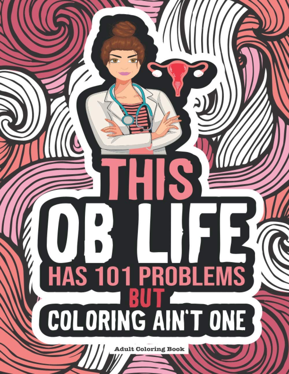 Amazon.com: OB Life Coloring Book: A Funny & Snarky Coloring Book ...