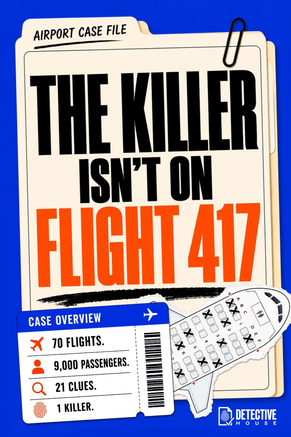 The Killer Isn't on Flight 417: 9,000 Suspects. 21 Clues. 1 Killer. A Murder Mystery Logic Puzzle & Elimination Game for Adults