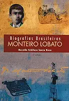Monteiro Lobato - Coleção Biografias Brasileiras