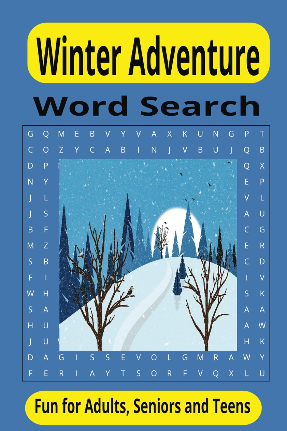2025 Winter Adventure Word Search Puzzle Book: Fun, Easy to read word searches for Adults, Seniors, Teens, Snow, Skiing, Snowboard, Ice, Skating, ... Stimulation. 6X9 inches, 50+ puzzles
