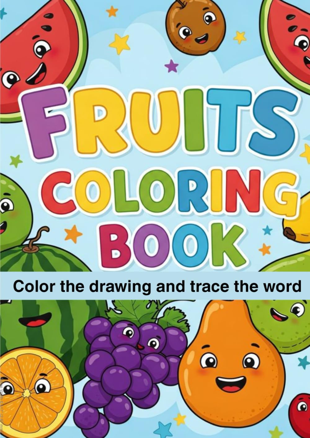 Fruits coloring book: Color the drawing and trace the word