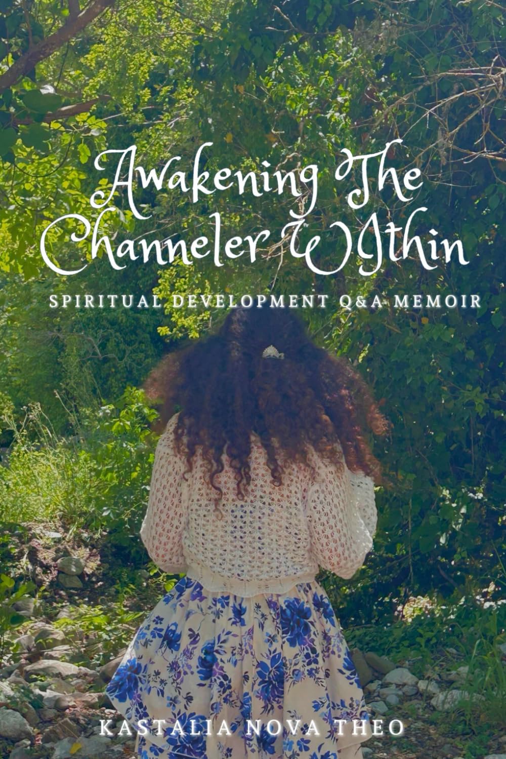 Awakening the Channeler Within: Spiritual Development Q&A Memoir