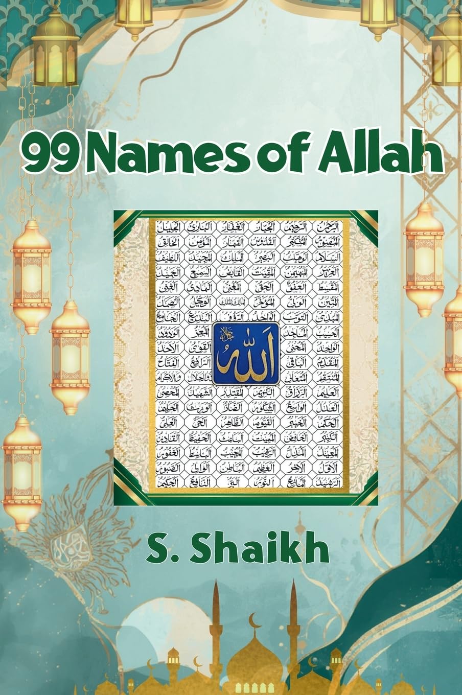 99 Names of Allah: A Journey Through the 99 Beautiful Names of Allah (One Love, Many Paths)