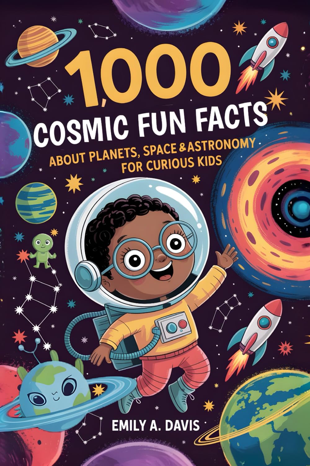 1,000 Cosmic Fun Facts About Planets, Space, and Astronomy for Curious Kids: 5 (1,000 Fun Facts for Curious Kids)