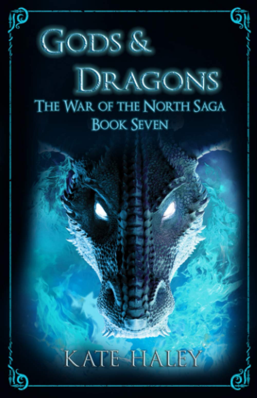 Gods & Dragons: The War of the North Saga Book Seven