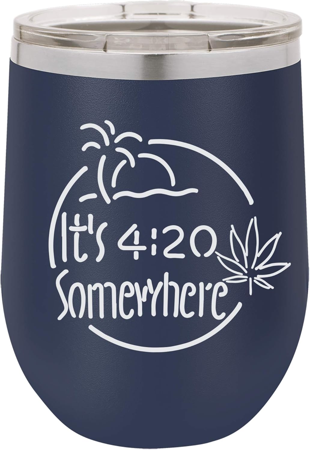 It's 4:20 Somewhere Weed Leaf Engraved Insulated Stainless Steel Wine Tumbler, 12 Oz., Navy