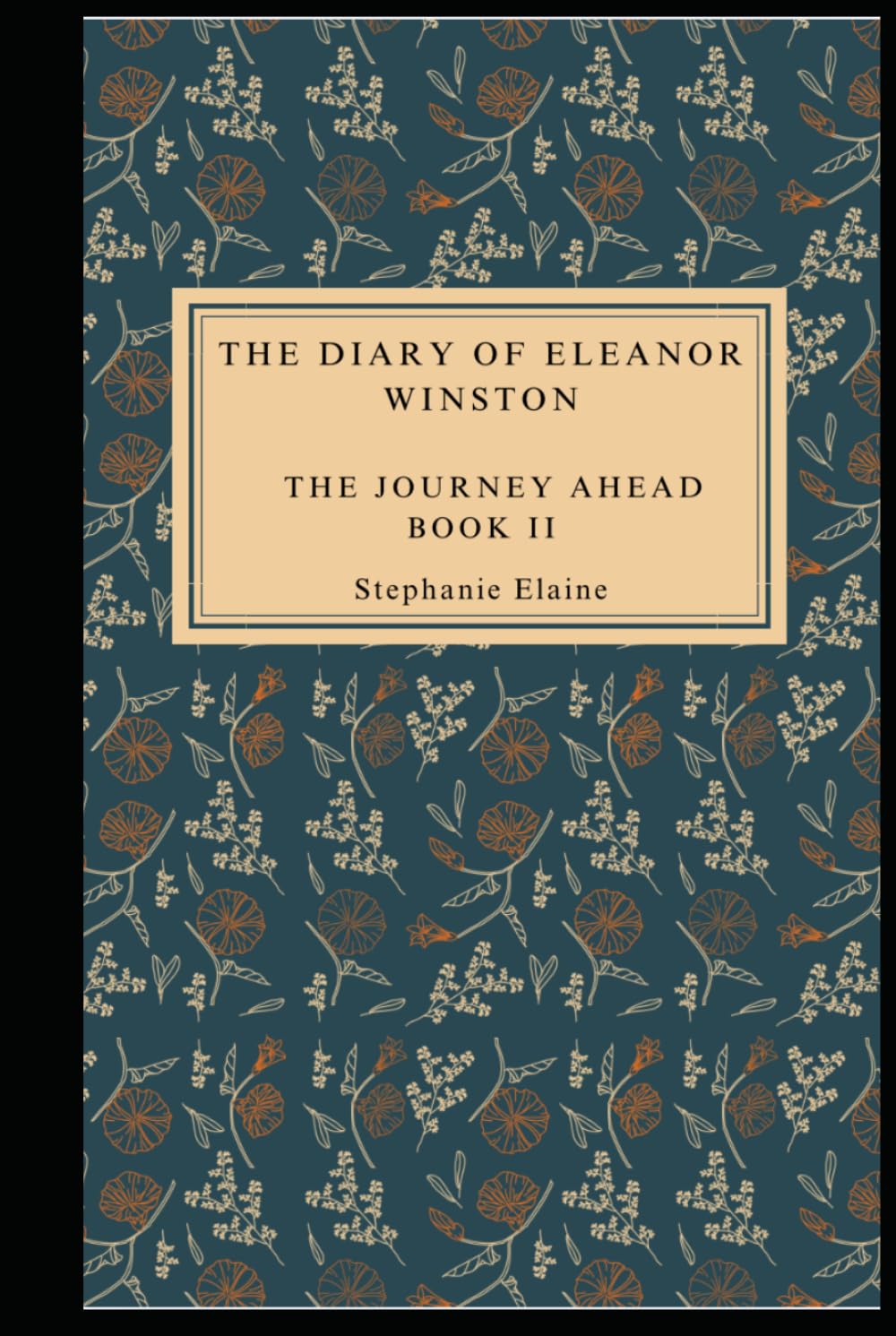 The Journey Ahead Book II: The Diary of Eleanor Winston The Series