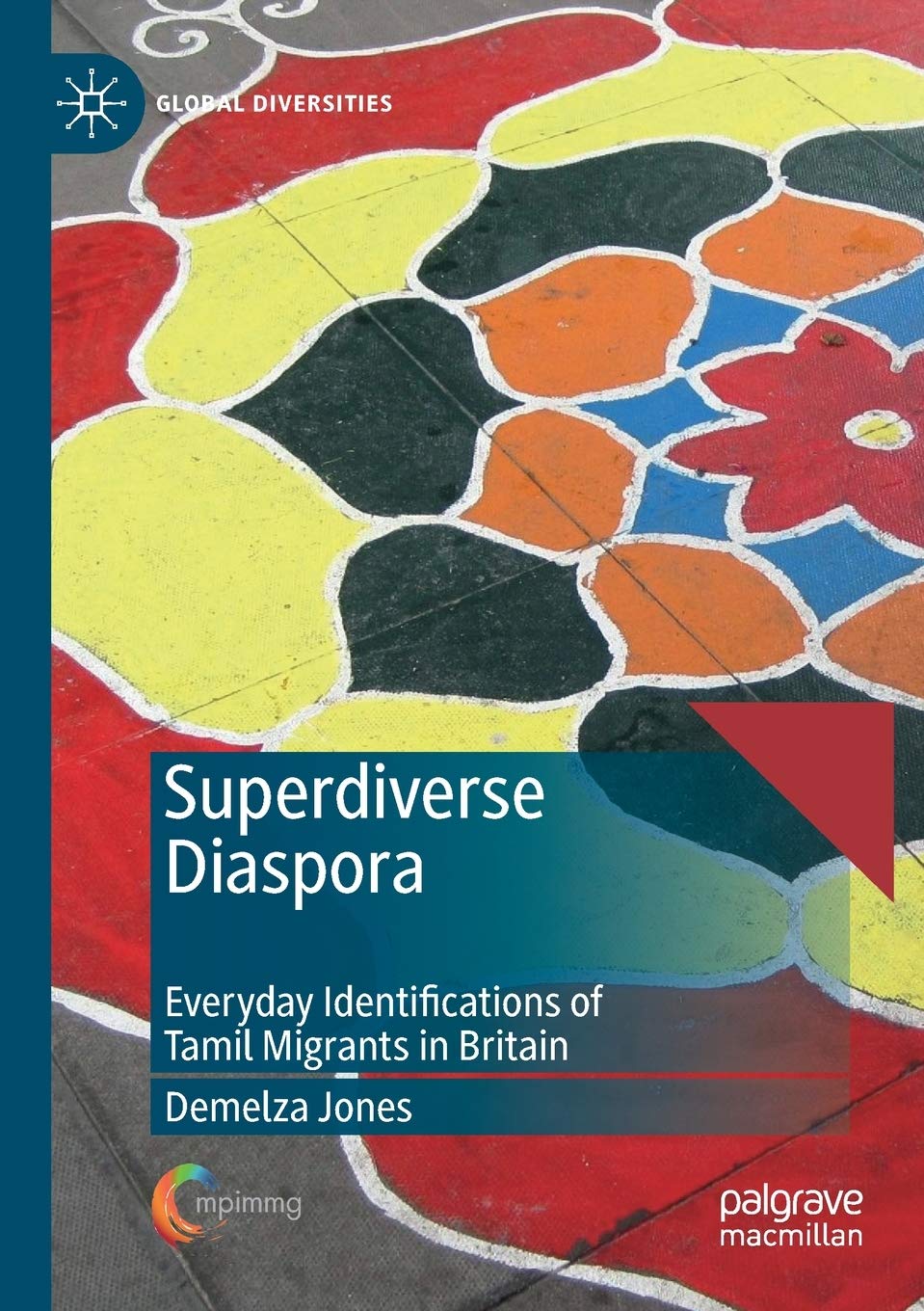 Superdiverse Diaspora: Everyday Identifications of Tamil Migrants in Britain (Global Diversities)