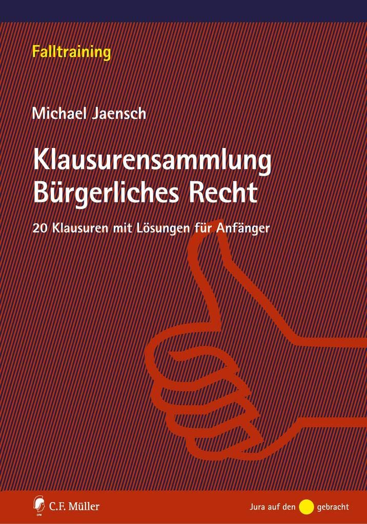 Klausurensammlung Bürgerliches Recht: 20 Klausuren mit Lösungen für Anfänger