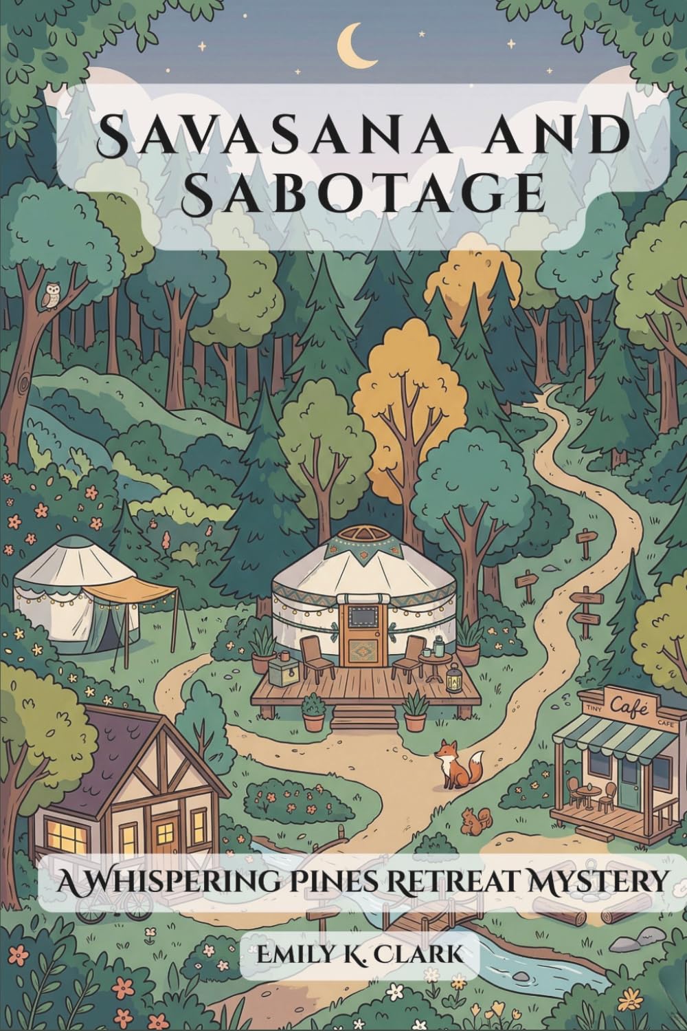 Savasana and Sabotage: A Whispering Pines Retreat Mystery (Cozy Camping Mysteries)
