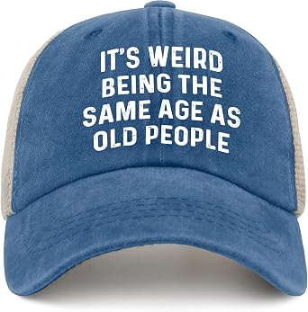 Its Weird Beings The Same Age As Old People Hat for Men Baseball Cap Adjustable Cap