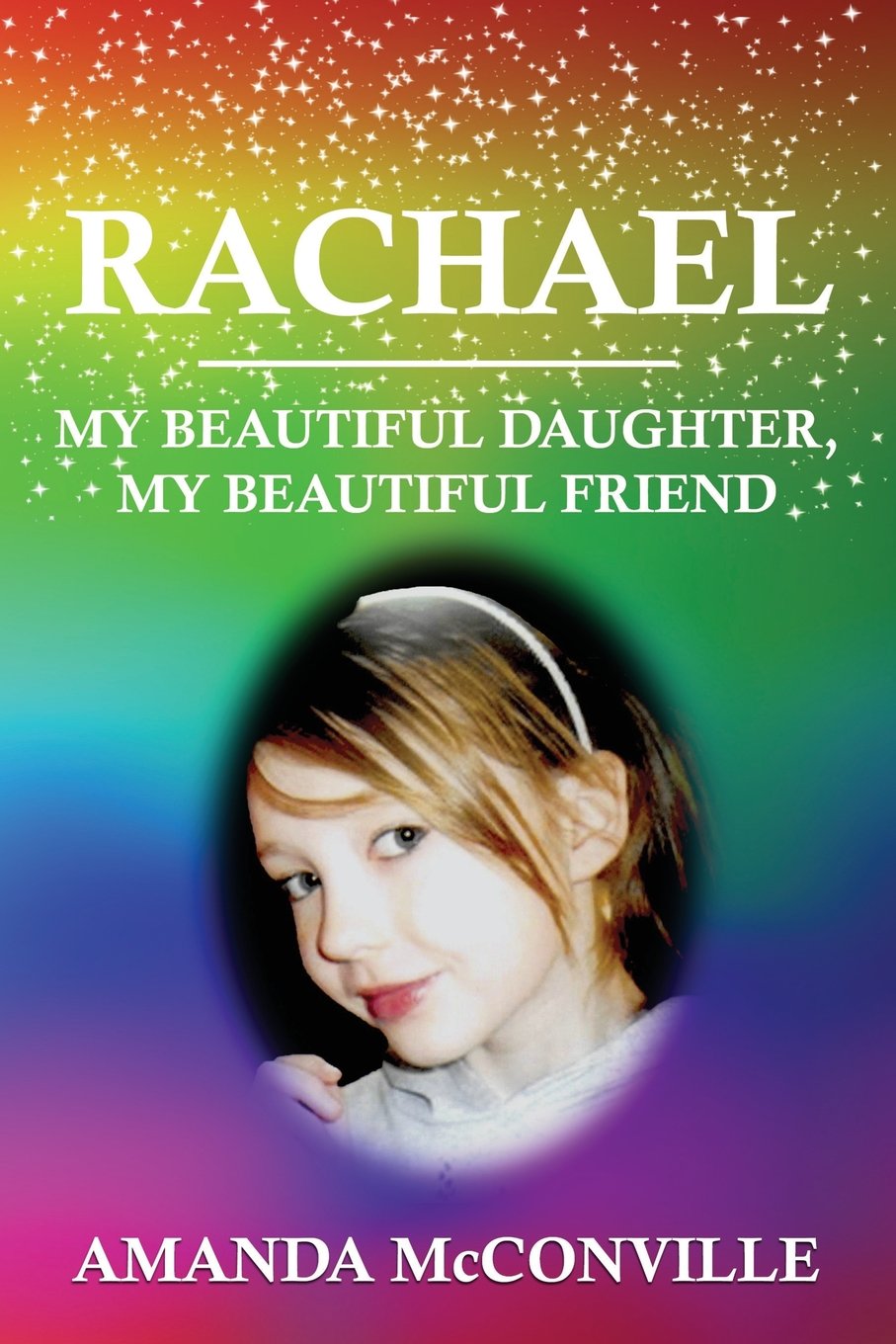 Rachael: My Beautiful Daughter, My Beautiful Friend