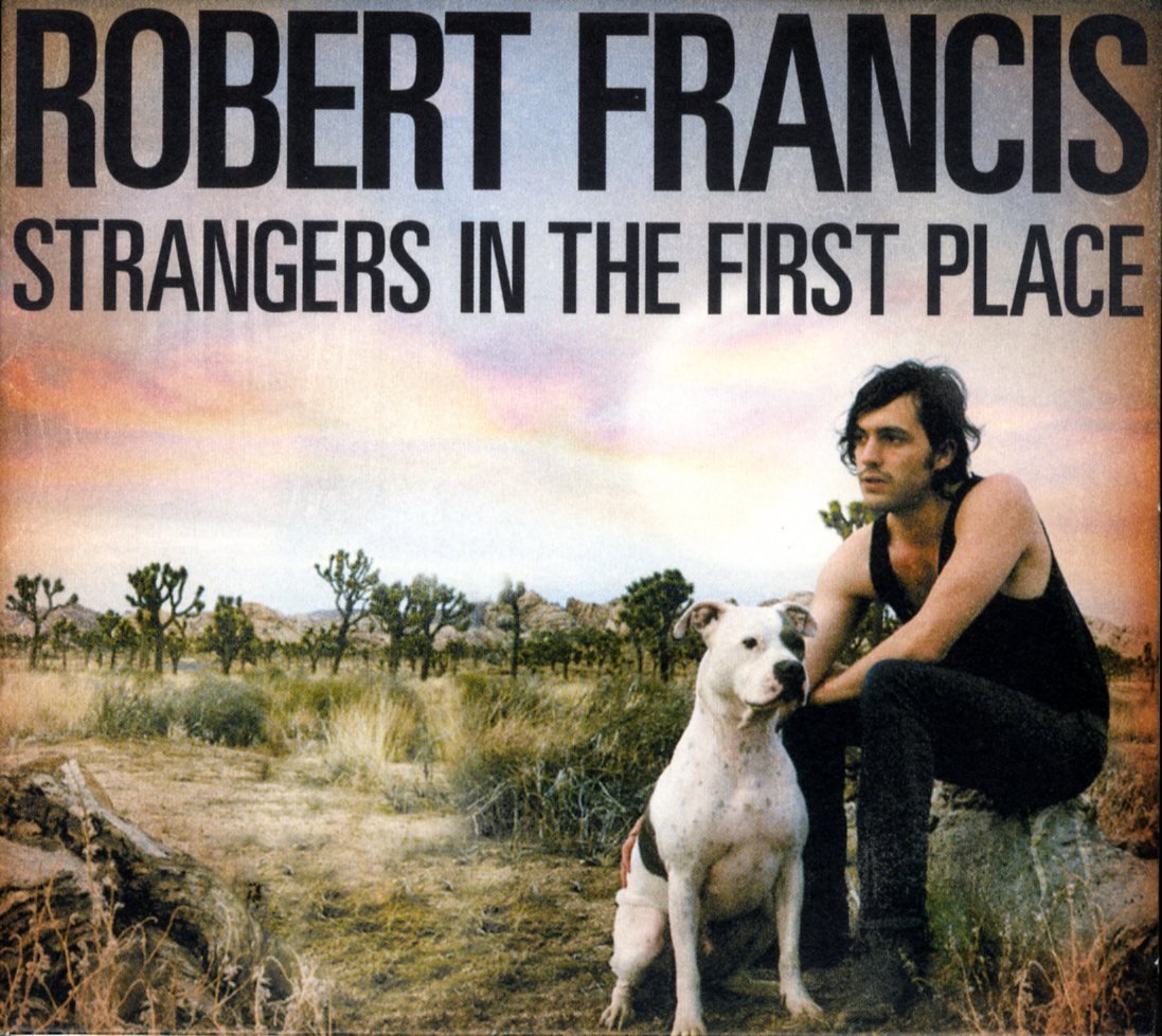 Francis Robert Strangers In the First Place CD NEW