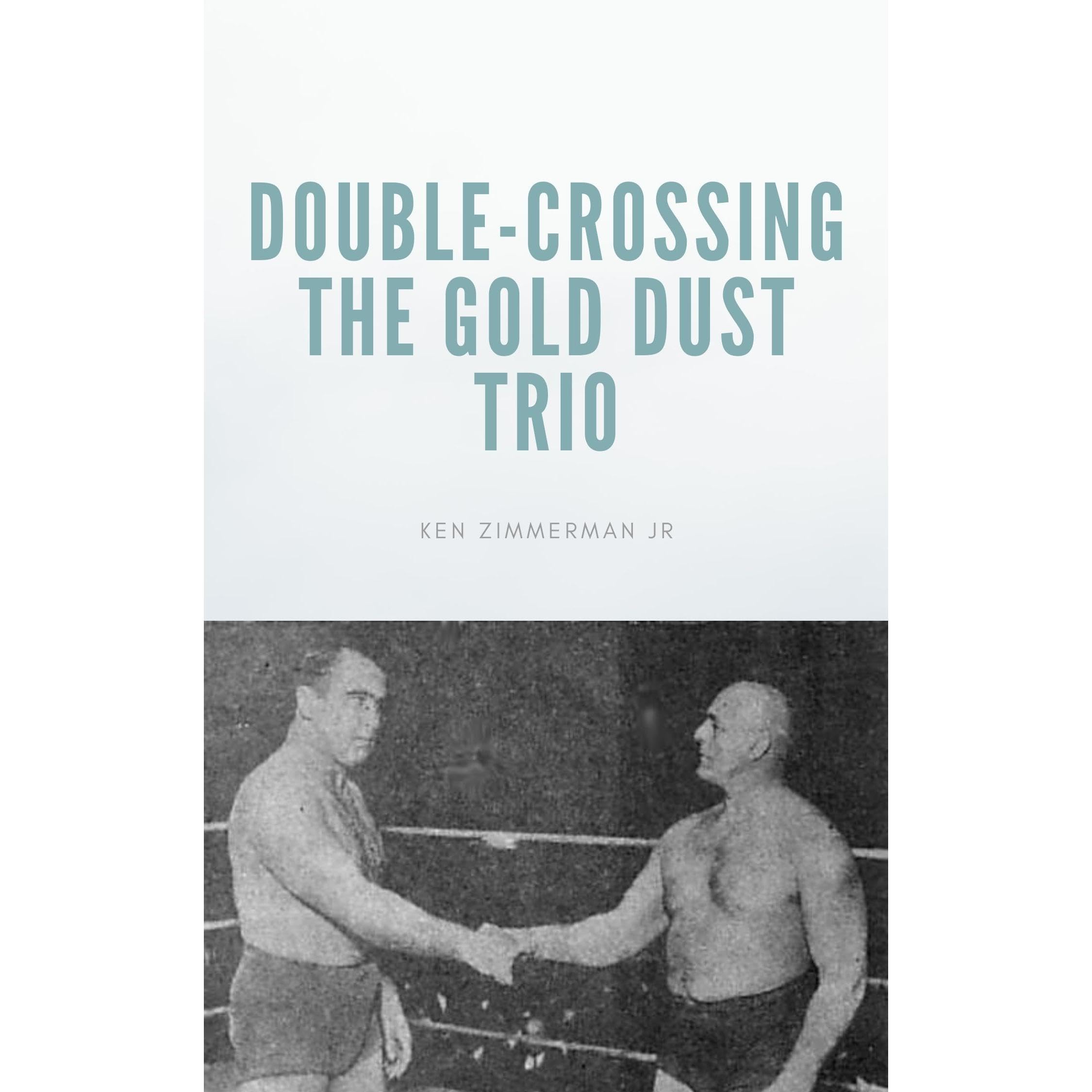 Double-Crossing the Gold Dust Trio