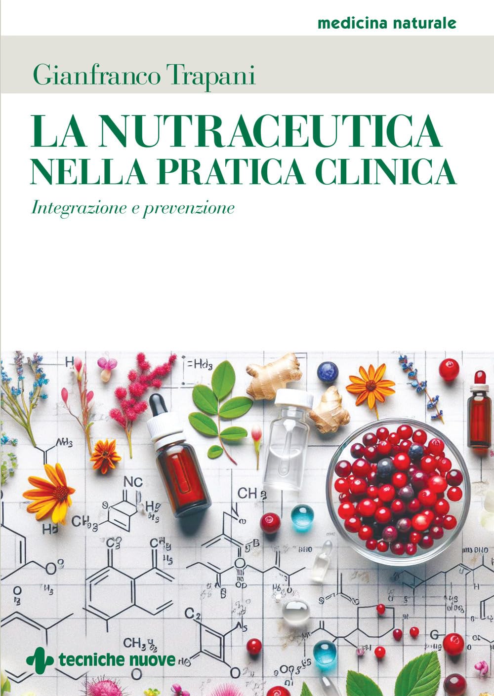 La Nutraceutica Nella Pratica Clinica. Integrazione E Prevenzione - 4
