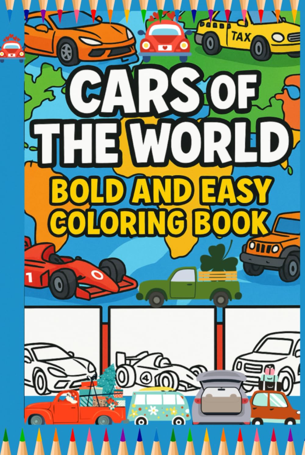 Cars of the World Coloring Book: Bold and Easy Car Coloring Pages for Kids – Fun Vehicles from Around the World