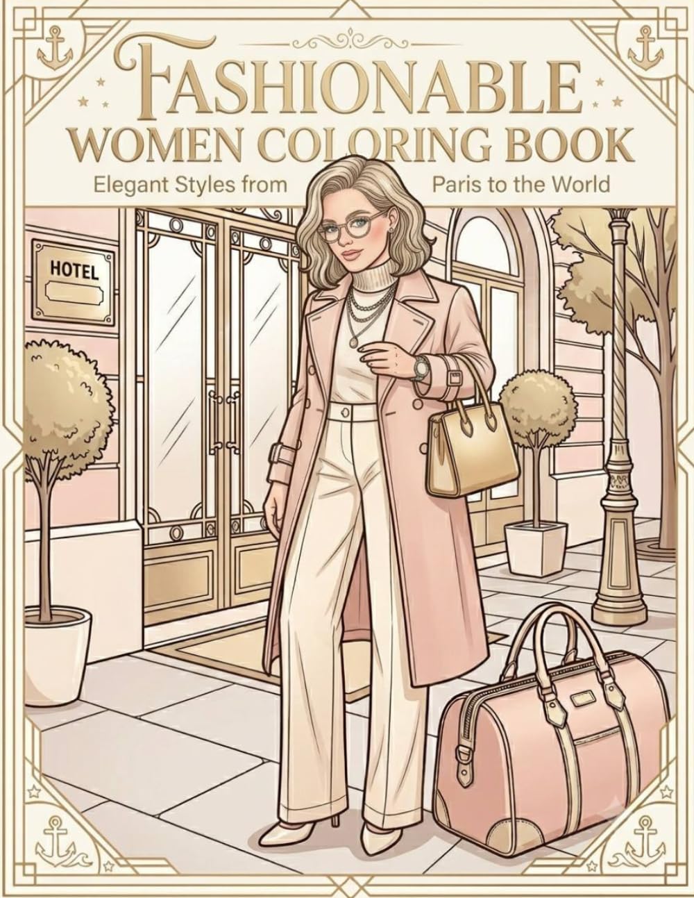 Fashion & Luxury Coloring Book for Women: 25 Beautiful Fashion, Travel, Café, Shopping, and Luxury Lifestyle Scenes for Relaxation and Creativity