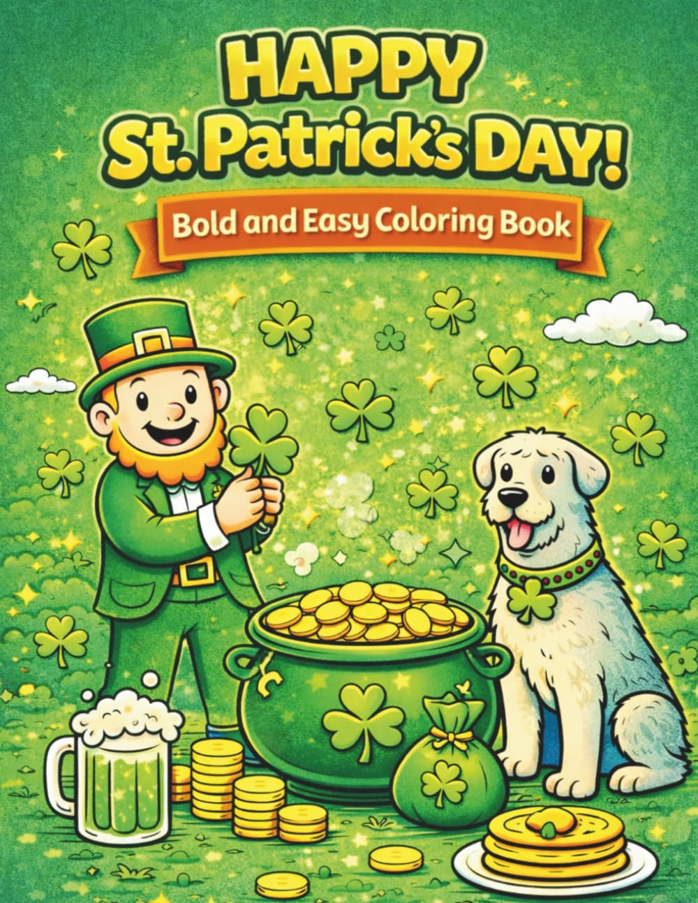 Happy St. Patrick's Day: Bold and Easy Coloring Book (Festive Coloring Books)