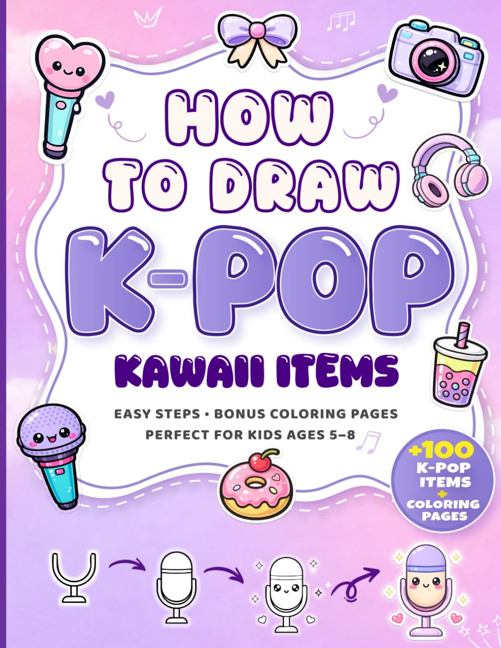 How to Draw K-Pop Items: Fun and Easy Step-by-Step Drawing Book with Coloring Pages, Word Search, and Mazes for Kids