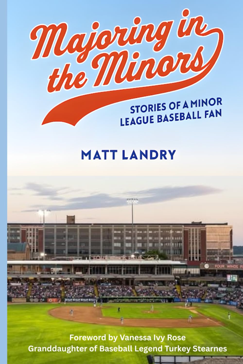 Majoring in the Minors: Stories of A Minor League Baseball Fan