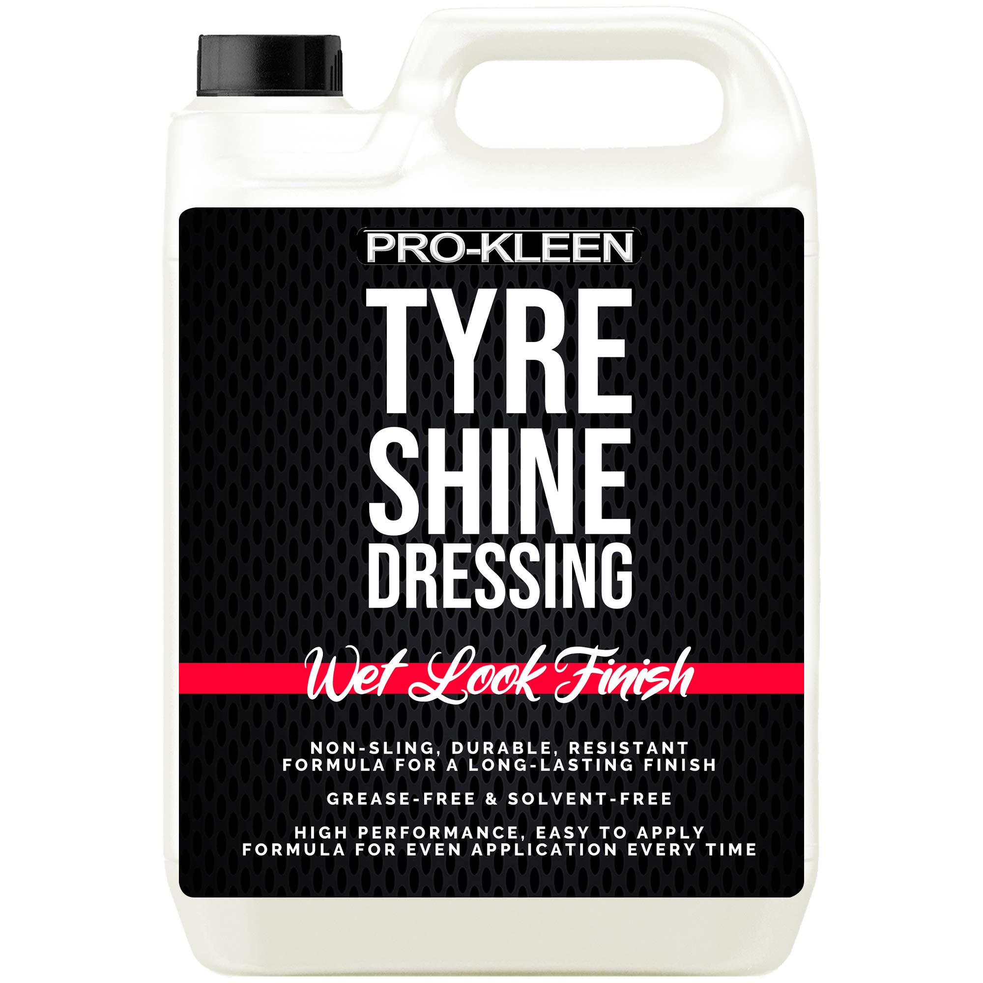 Pro-KleenTyre Shine Dressing - Wet Look Non-Sling & Solvent Free Formula - Tyre Protector Easy to Use Formula (5 Litres)