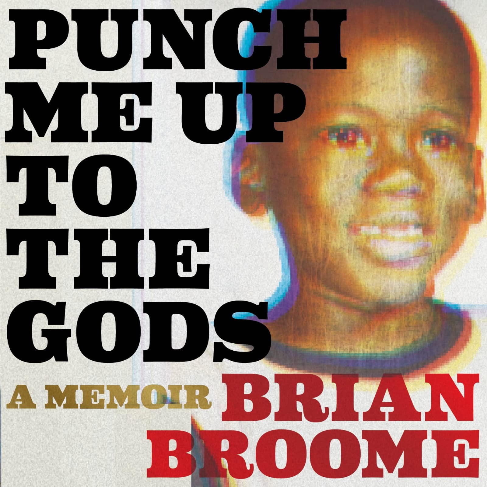 Buy Punch Me Up To The Gods: A Memoir — BookShops.in