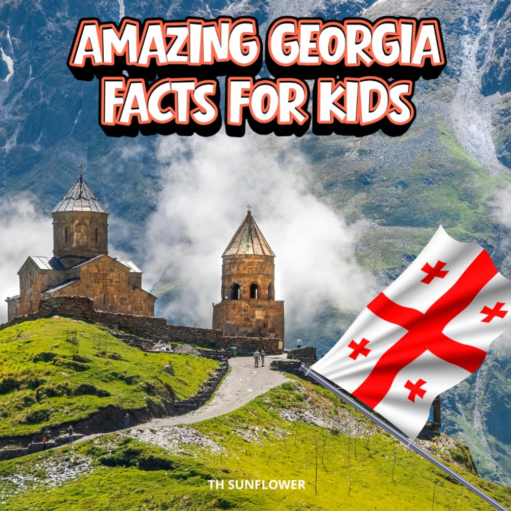Amazing Georgia Facts for Kids: A Fun Travel and Learning Book with Color Photos Exploring the Caucasus Country's Famous Landmarks, Wildlife, Food, History, and Culture for Young Explorers
