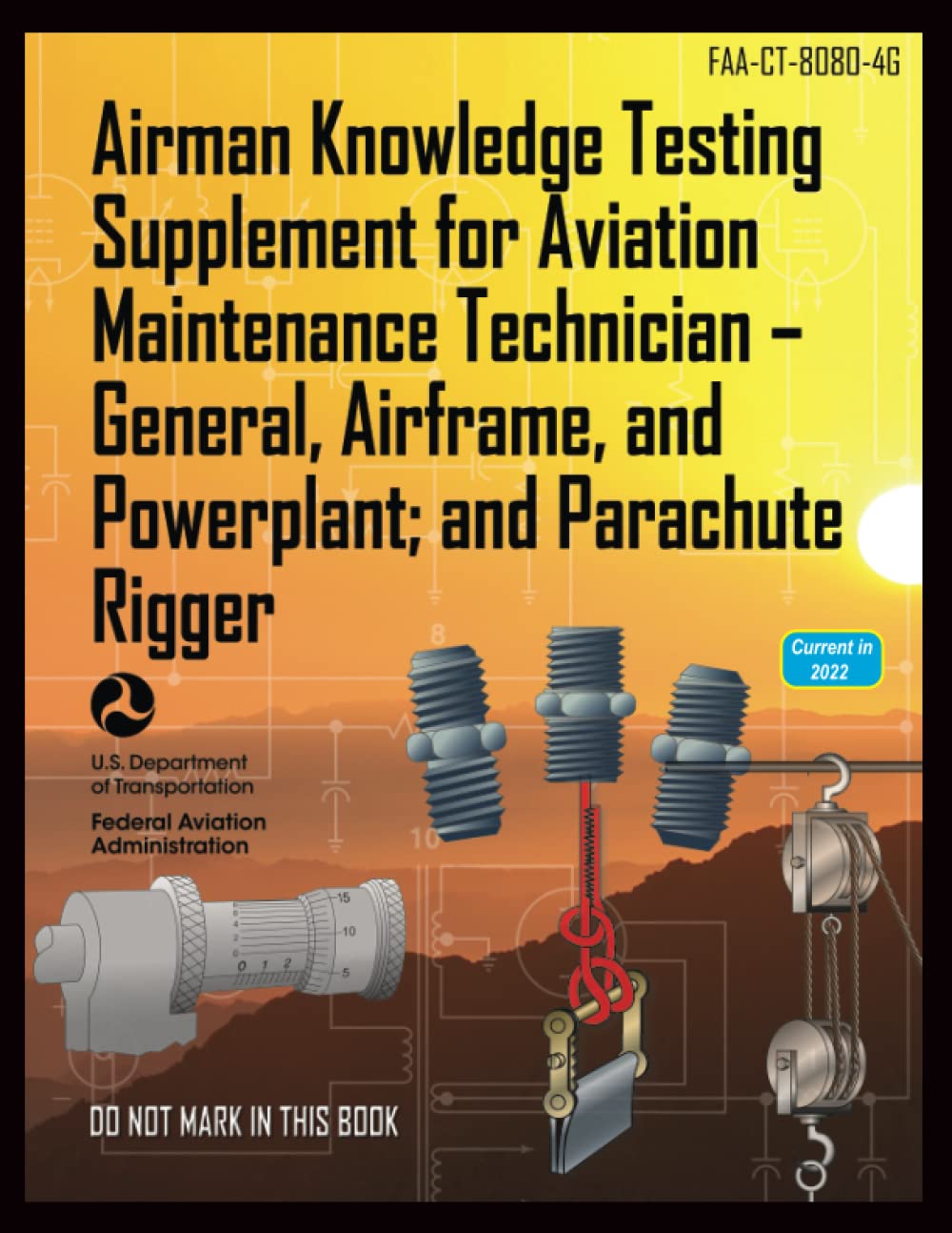 Airman Knowledge Testing Supplement for Aviation Maintenance Technician General, Powerplant, and Airframe; and Parachute Rigger: FAA-CT-8080-4G Color Print