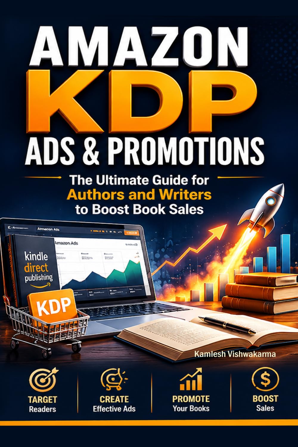 Amazon KDP Ads & Promotions: The Ultimate Guide for Authors and Writers to Boost Book Sales: 2 (Amazon Book Publishing & KDP Ads Mastery)