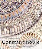 Constantinople: Istanbul's Historical Heritage
