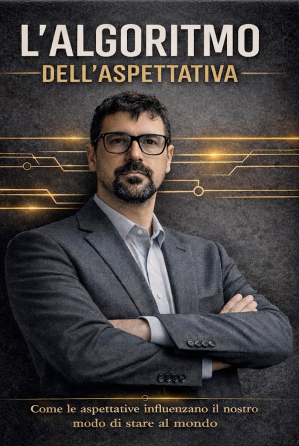 L' ALGORITMO DELL' ASPETTATIVA: come le aspettative influenzano i nostro modo di stare al mondo