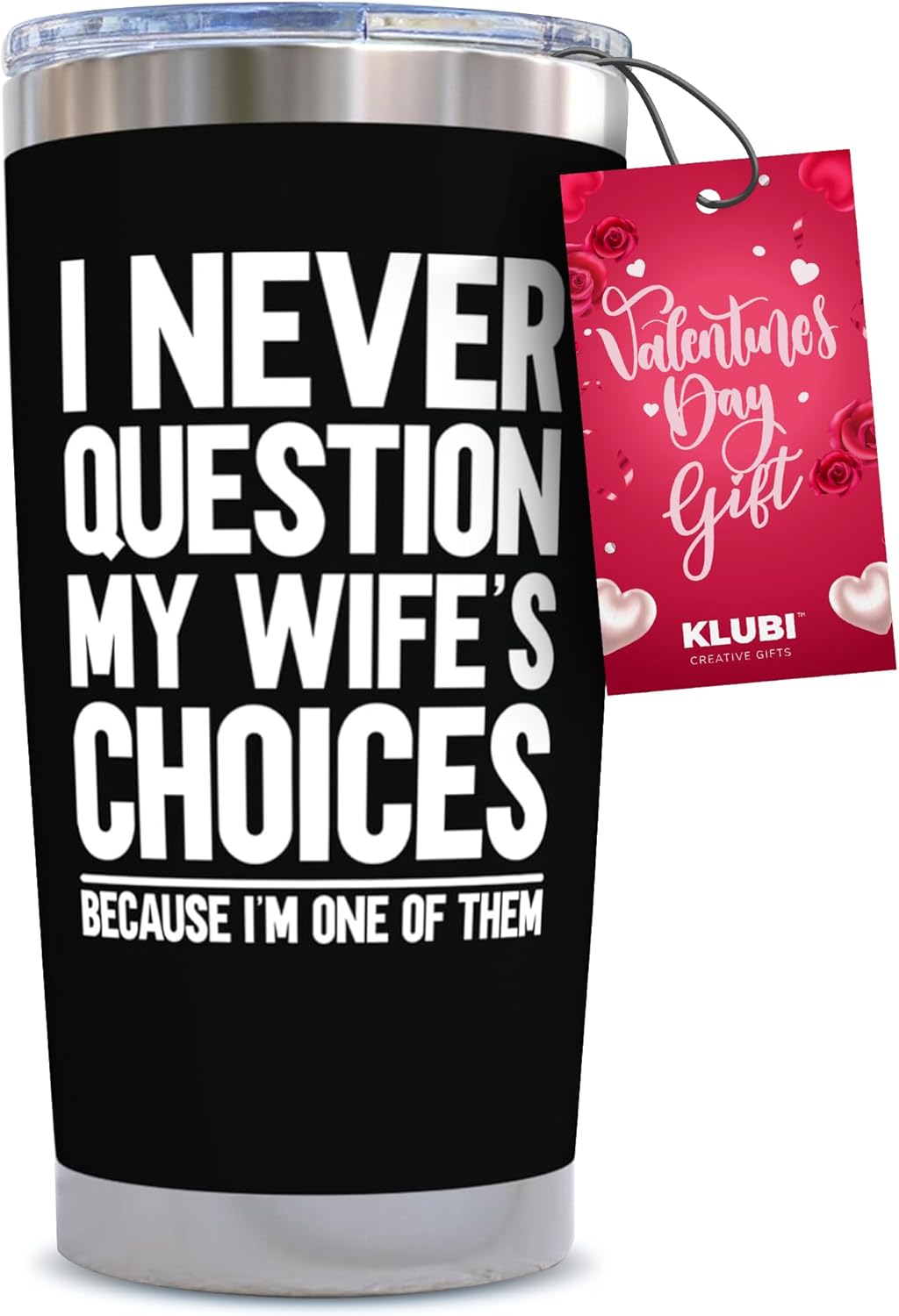 KLUBI Gifts For Husband From Wife - I Never Question My Wife's Choices 20oz Dad Coffee Mug Best Husband Ever Gifts Mens Anniversary Tumbler Birthday Gift from Spouse Hubby Cup